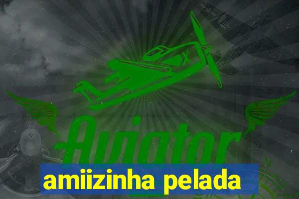 amiizinha pelada