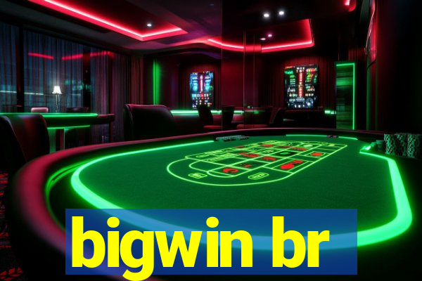 bigwin br
