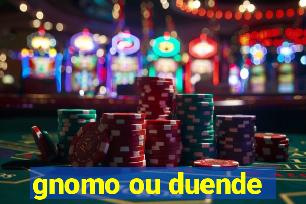 gnomo ou duende