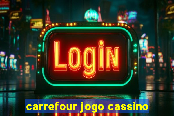 carrefour jogo cassino