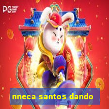 nneca santos dando