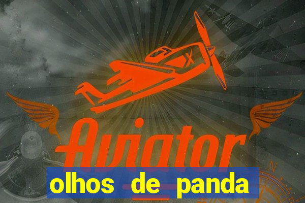 olhos de panda significado espiritual