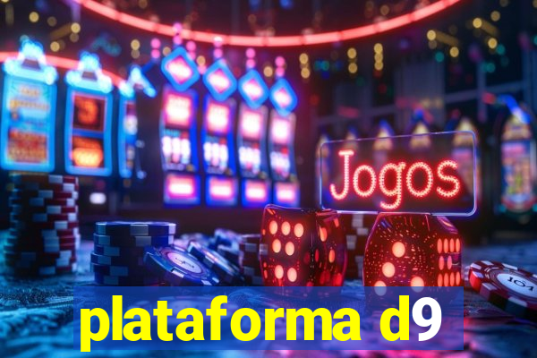 plataforma d9