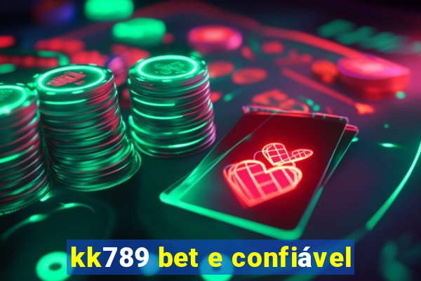 kk789 bet e confiável