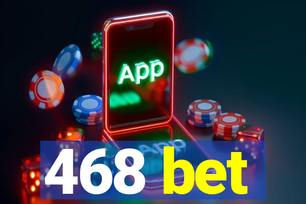 468 bet