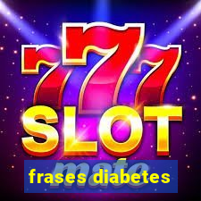 frases diabetes