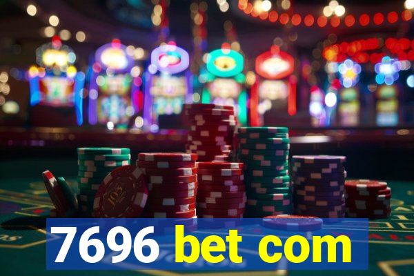 7696 bet com