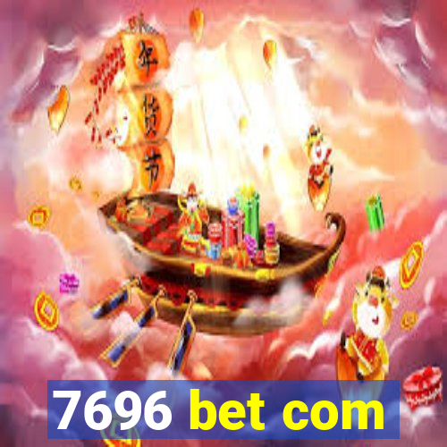 7696 bet com