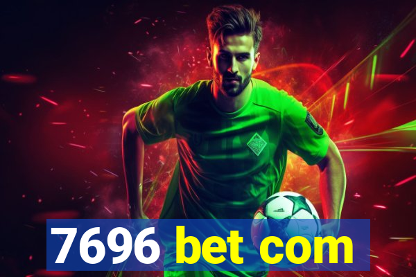 7696 bet com