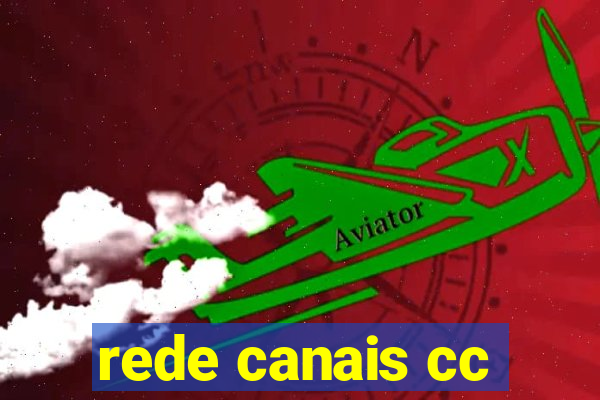 rede canais cc