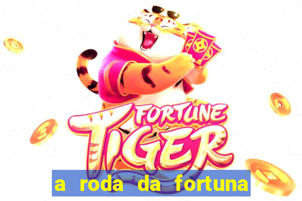 a roda da fortuna o que ele sente por mim