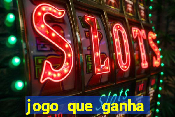 jogo que ganha dinheiro ao se cadastrar