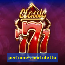 perfumes bortoletto