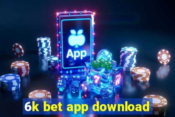 6k bet app download