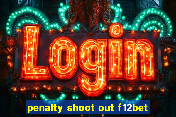 penalty shoot out f12bet