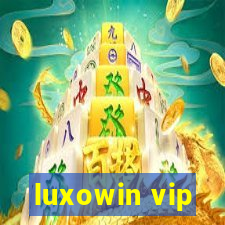 luxowin vip