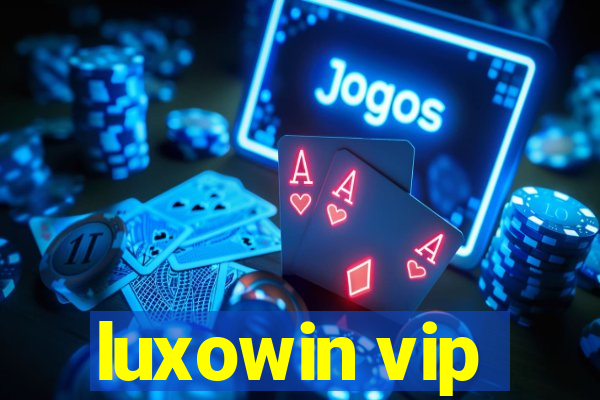 luxowin vip