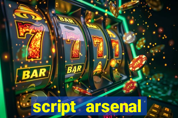 script arsenal pastebin aimbot