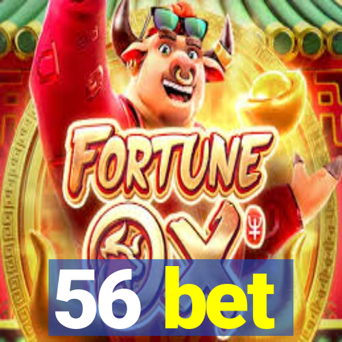 56 bet