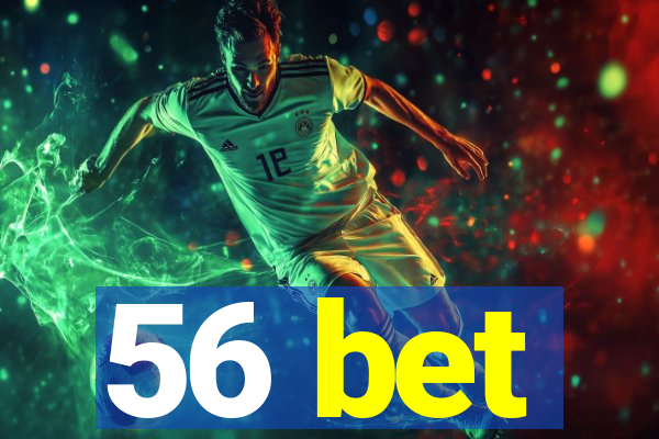 56 bet