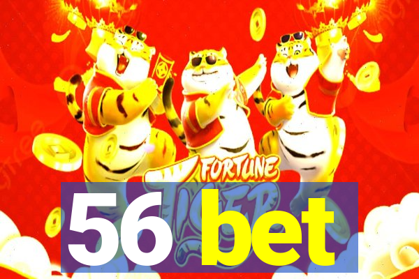 56 bet