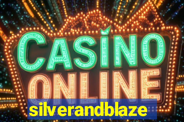 silverandblaze