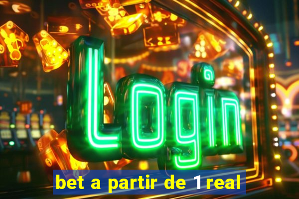 bet a partir de 1 real