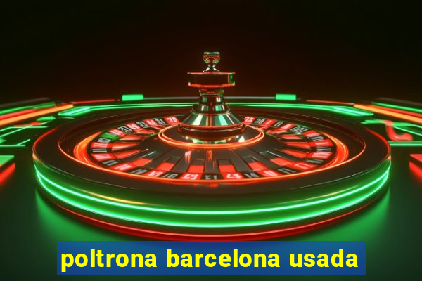 poltrona barcelona usada