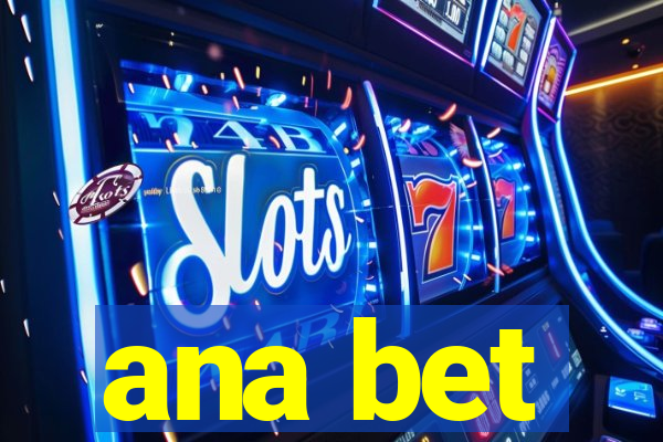 ana bet