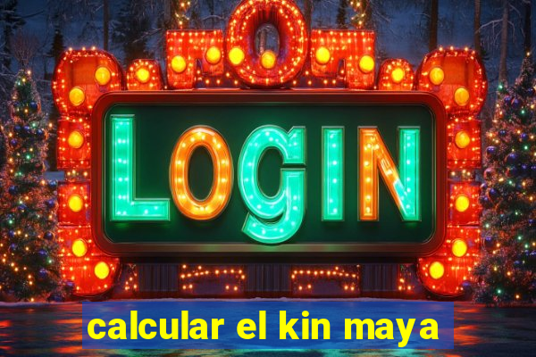 calcular el kin maya