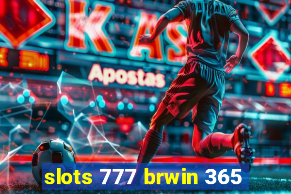 slots 777 brwin 365