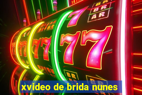 xvideo de brida nunes