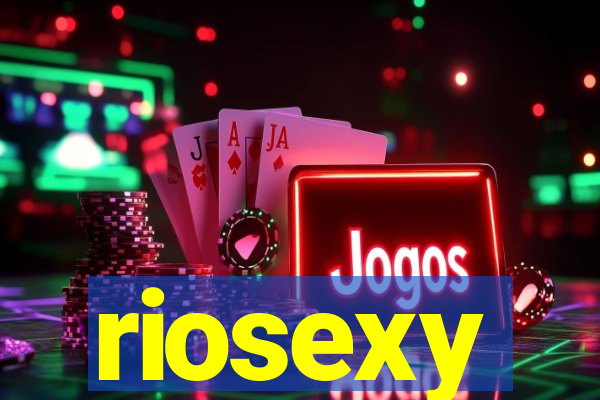 riosexy
