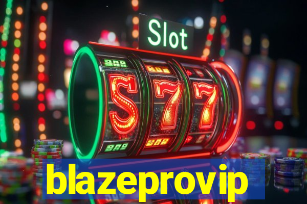 blazeprovip