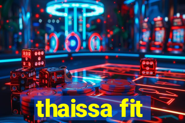thaissa fit