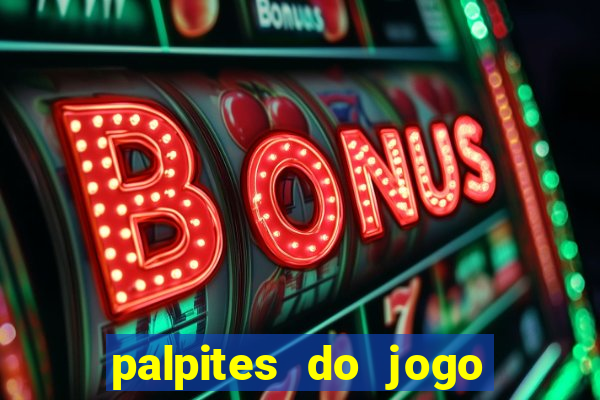 palpites do jogo aberto hoje