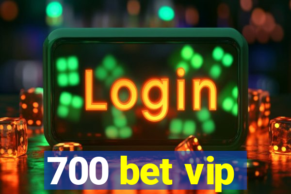 700 bet vip