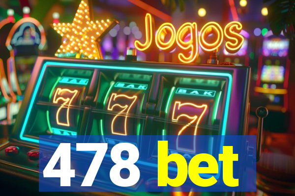 478 bet