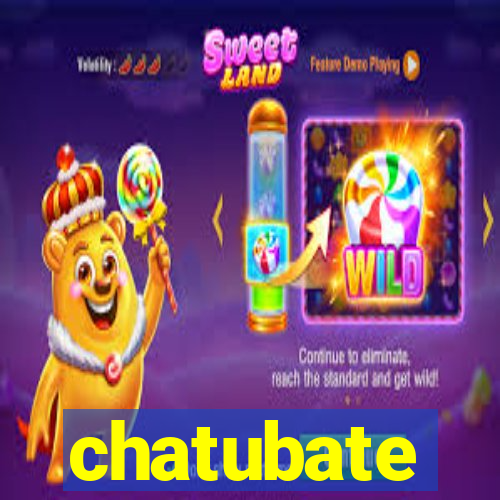 chatubate