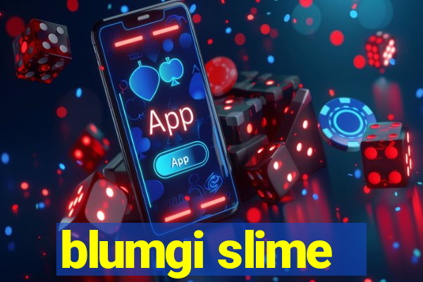 blumgi slime
