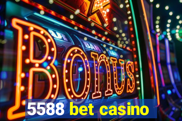 5588 bet casino