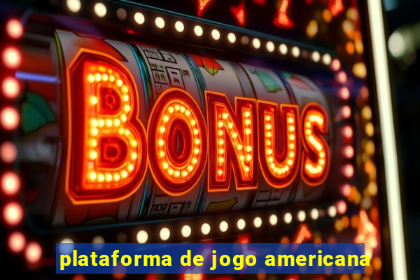 plataforma de jogo americana