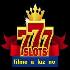 filme a luz no fim do mundo completo dublado