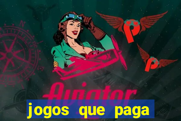 jogos que paga dinheiro de verdade sem depositar