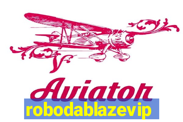robodablazevip