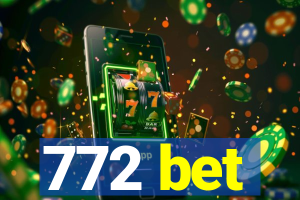 772 bet