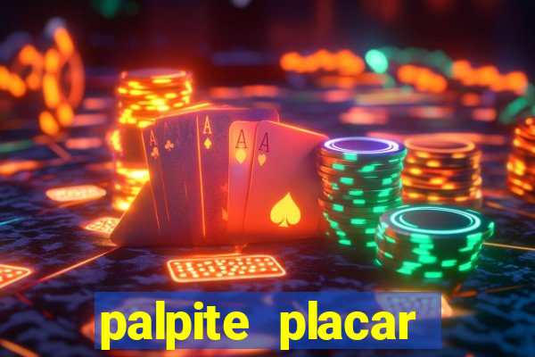 palpite placar exato de hoje