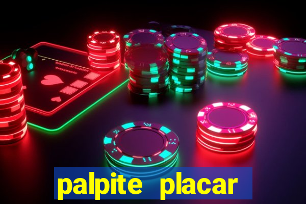 palpite placar exato de hoje