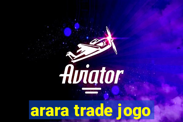 arara trade jogo