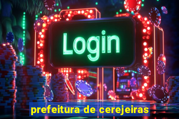 prefeitura de cerejeiras